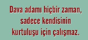 Dava adamı olmak kolay bir iş değildir. 